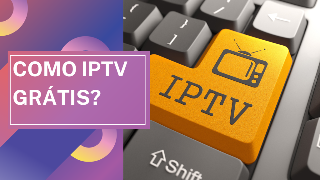 Como IPTV grátis